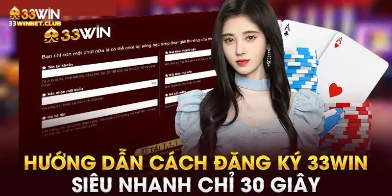 Các bước tham gia đăng ký 33Win hiệu quả 
