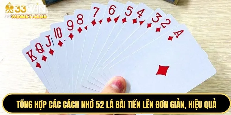 Các cách nhớ 52 lá bài tiến lên hiệu quả