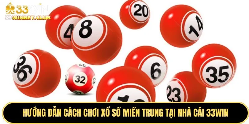 Hướng dẫn cách chơi xổ số miền Trung