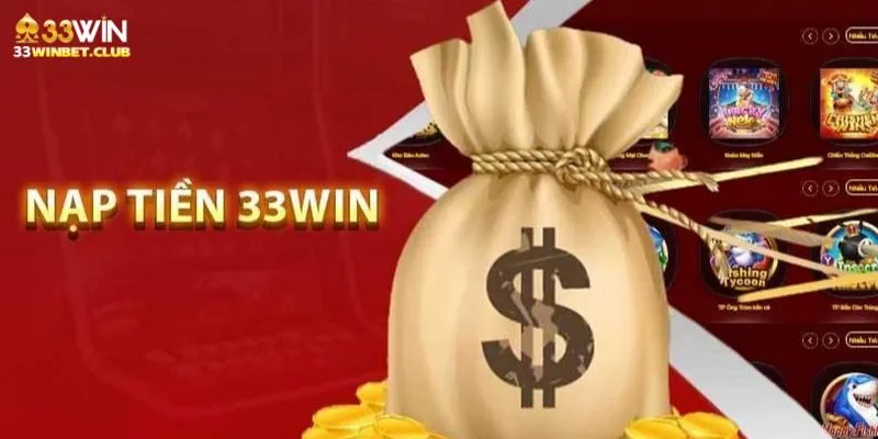 Hướng dẫn cách nạp tiền 33Win 