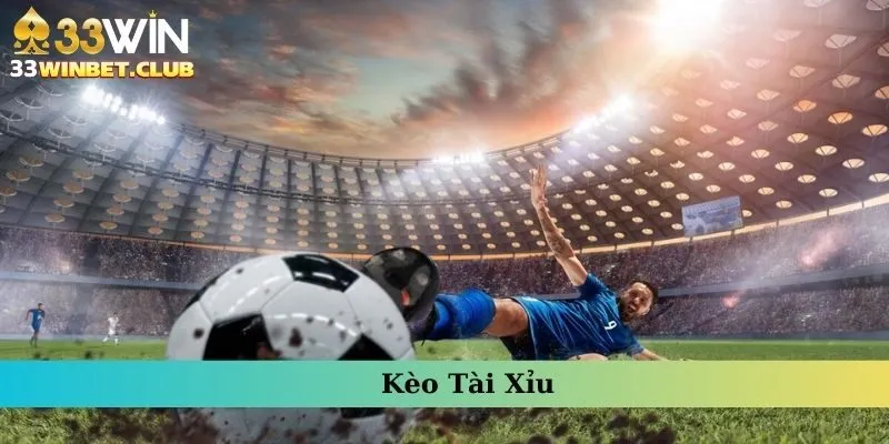 Kèo Tài Xỉu
