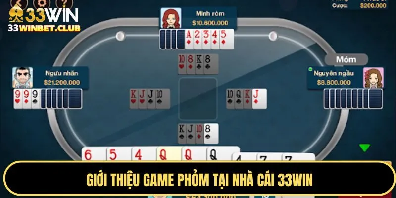 Khám phá game Phỏm tại 33Win
