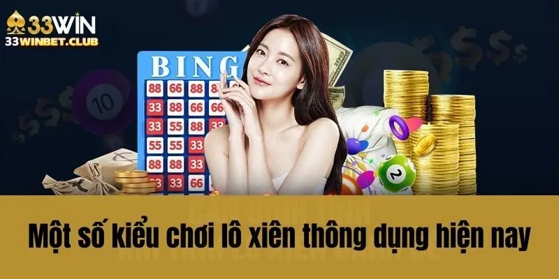 Một số kiểu chơi lô xiên thông dụng hiện nay Một số kiểu chơi lô xiên thông dụng hiện nay