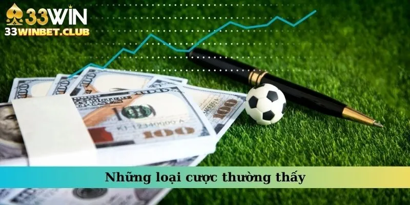 Những loại cược thường thấy