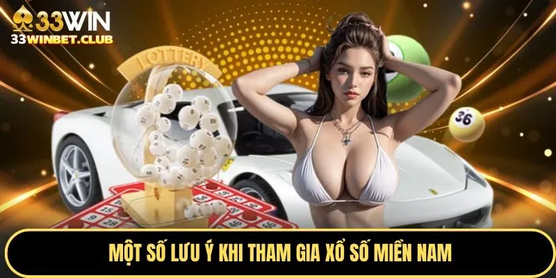 Những lưu ý khi tham gia xổ số miền Nam
