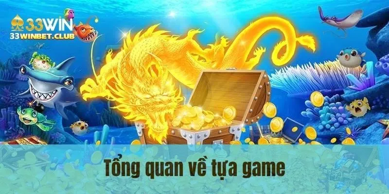 Tổng quan về tựa game