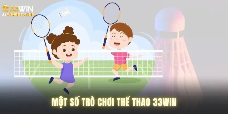 Trò chơi thể thao nổi tiếng tại thương hiệu 33win