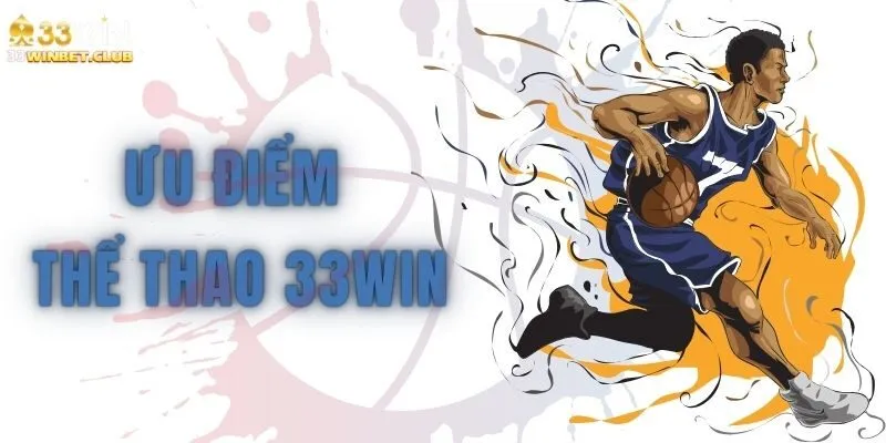 Ưu điểm thể thao 33win