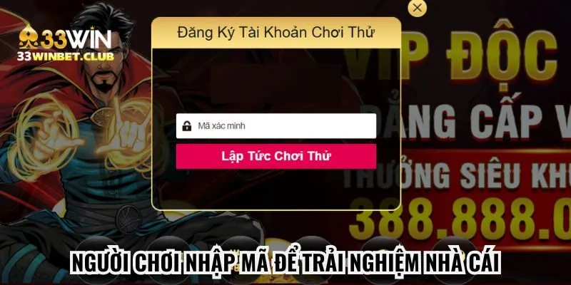 Người chơi nhập mã để trải nghiệm nhà cái Người chơi nhập mã để trải nghiệm nhà cái