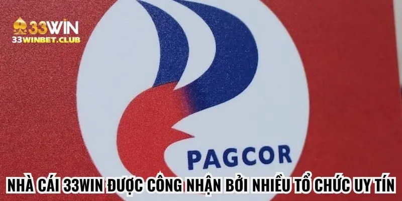 Nhà cái 33win được công nhận bởi nhiều tổ chức uy tín